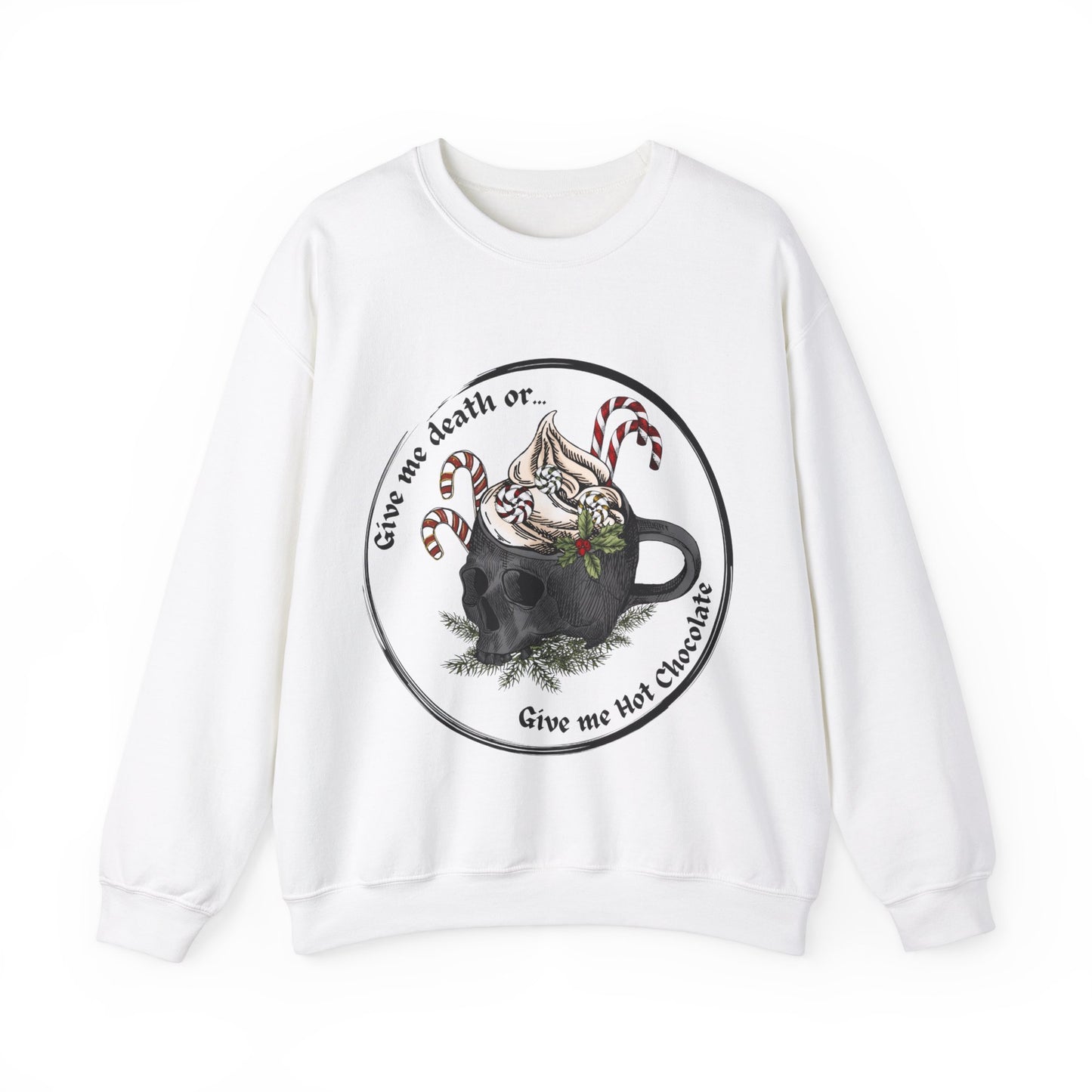 Give me death or give me hot chocolate! Get your hands on our comfortable and durable crewneck sweatshirt today.