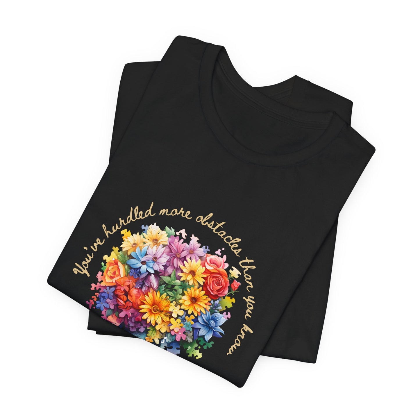 Colorful Flowers Empowerment Message | Bella Canvas Unisex Jersey Tee