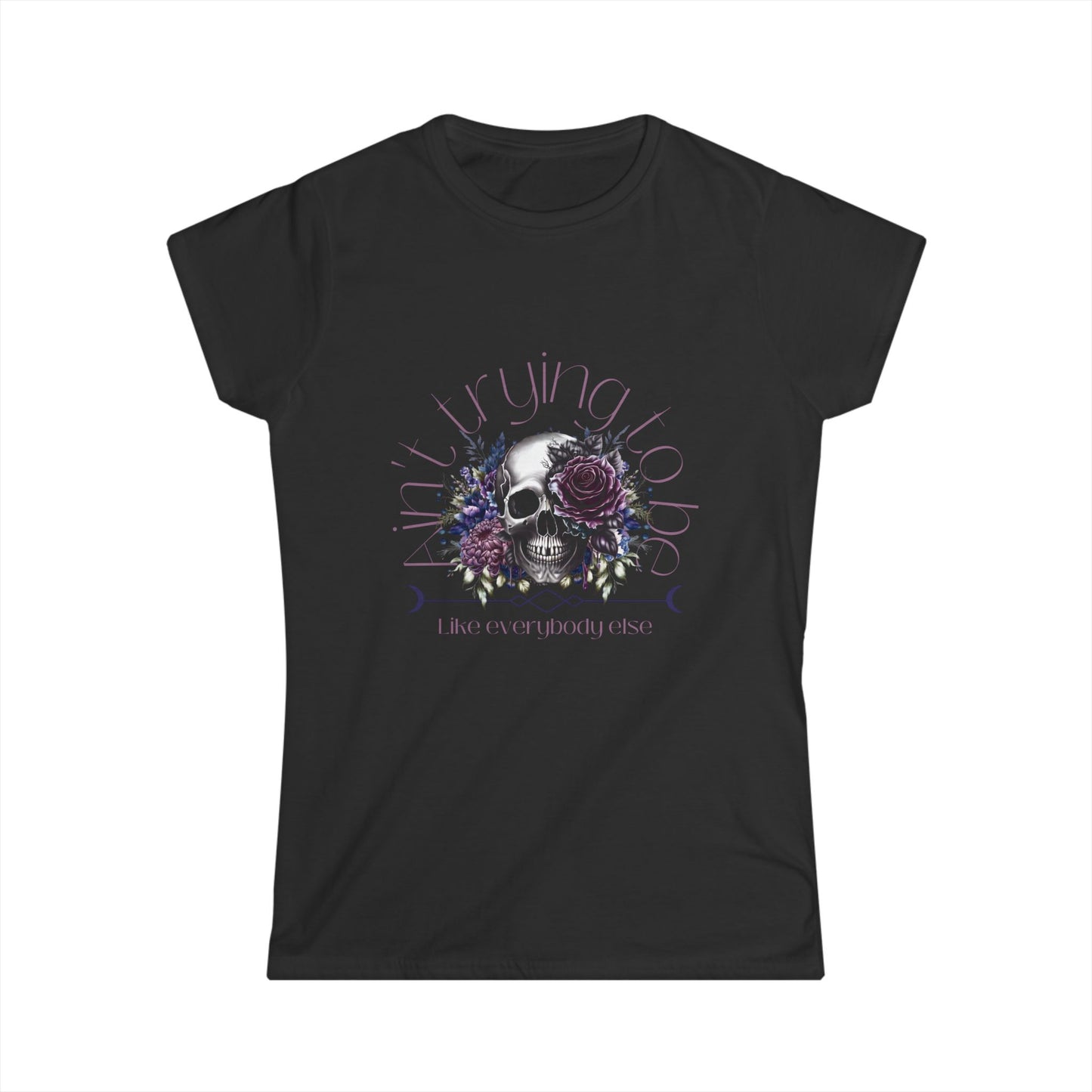 Ain't Trying Tee - Women's Softstyle Tee - Croigorm LLC - Feminine Take on Classic Tee