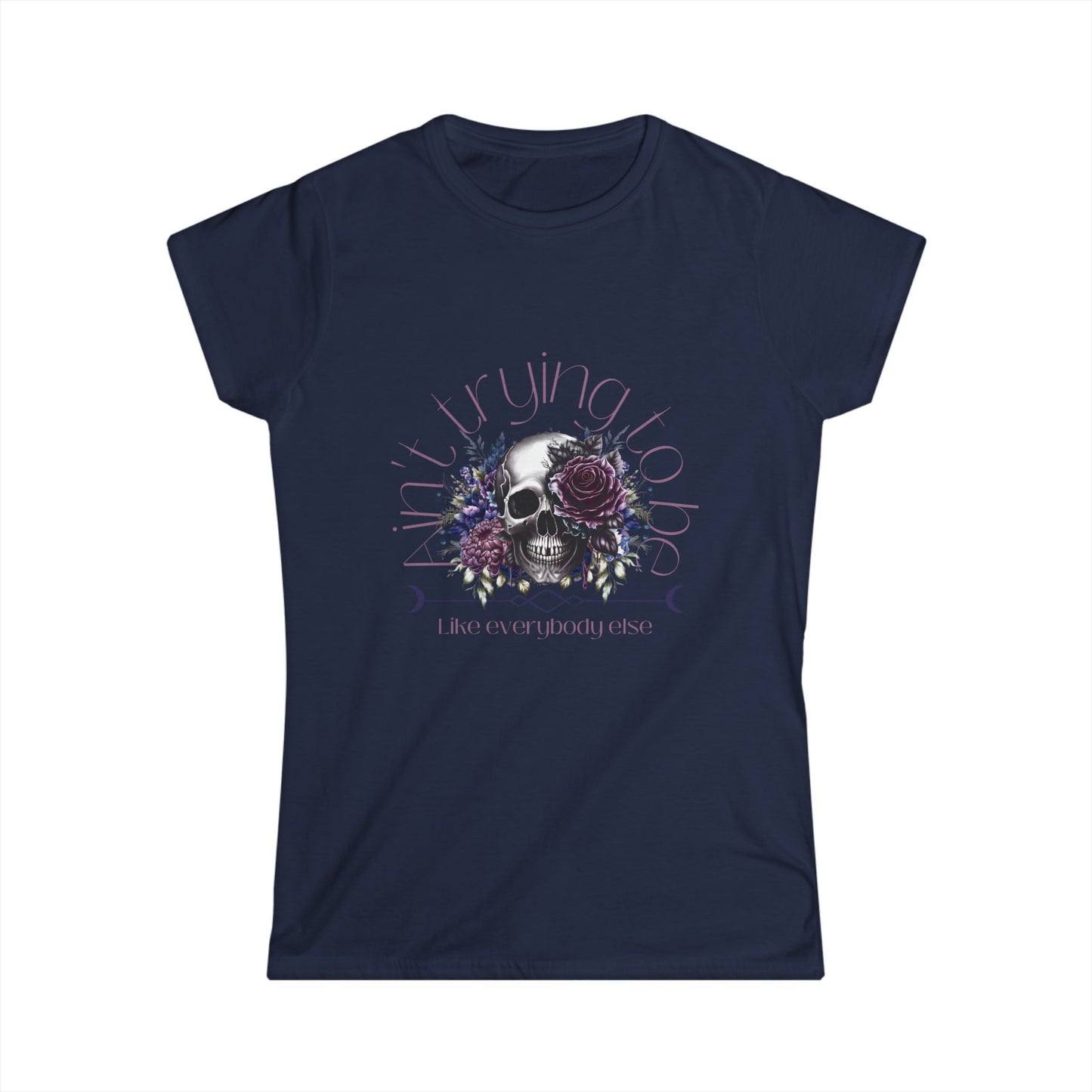 Ain't Trying Tee - Women's Softstyle Tee - Croigorm LLC - Feminine Take on Classic Tee