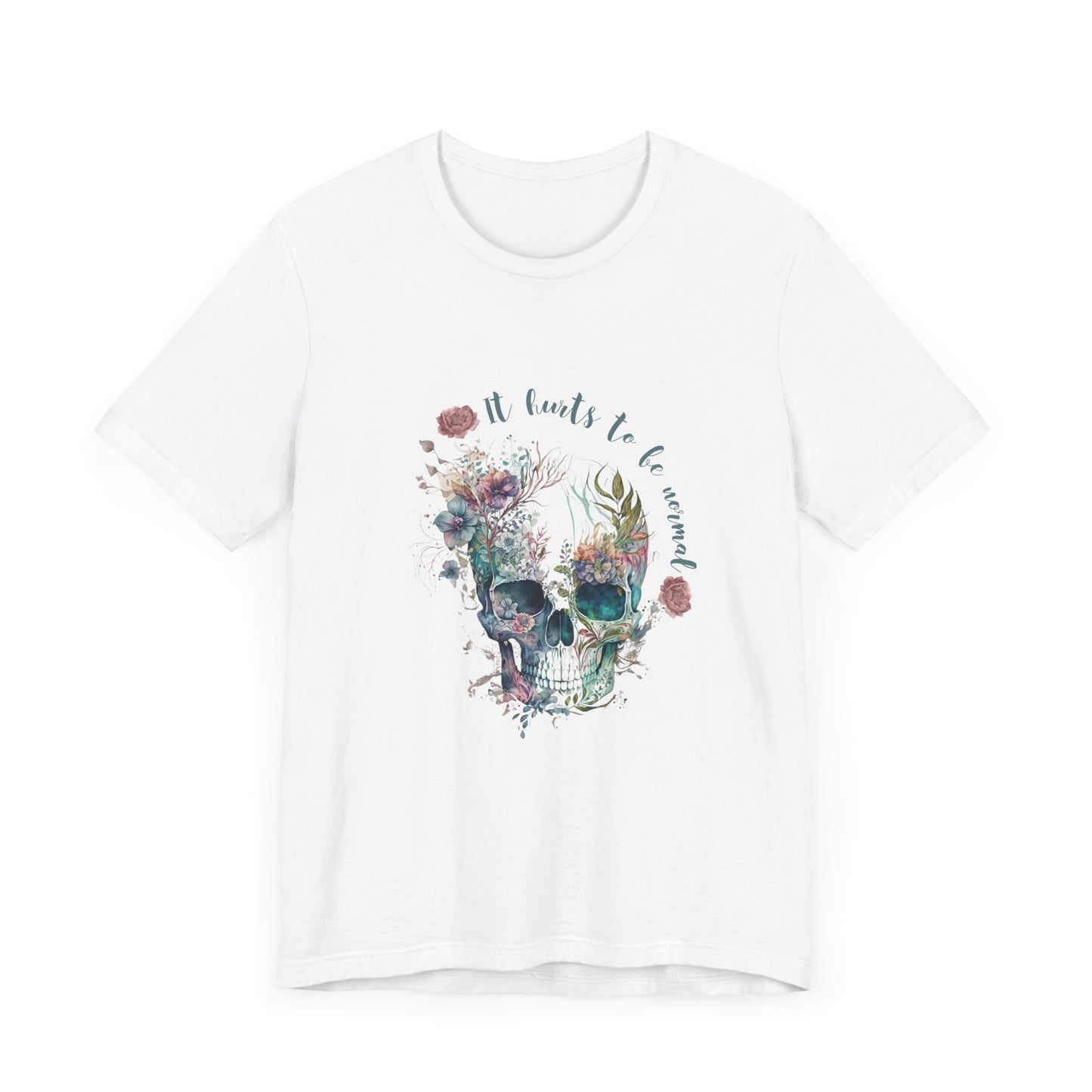 Floral Skull Graphic Tee - "It Hurts to Be Normal"