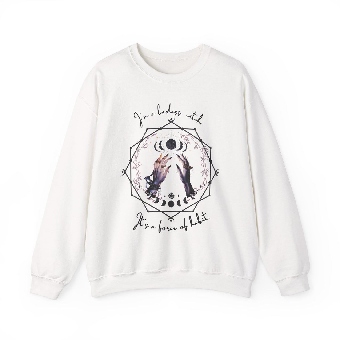 Witchy Crewneck Sweatshirt - "I'm a Badass Witch, It's a Force of Habit"