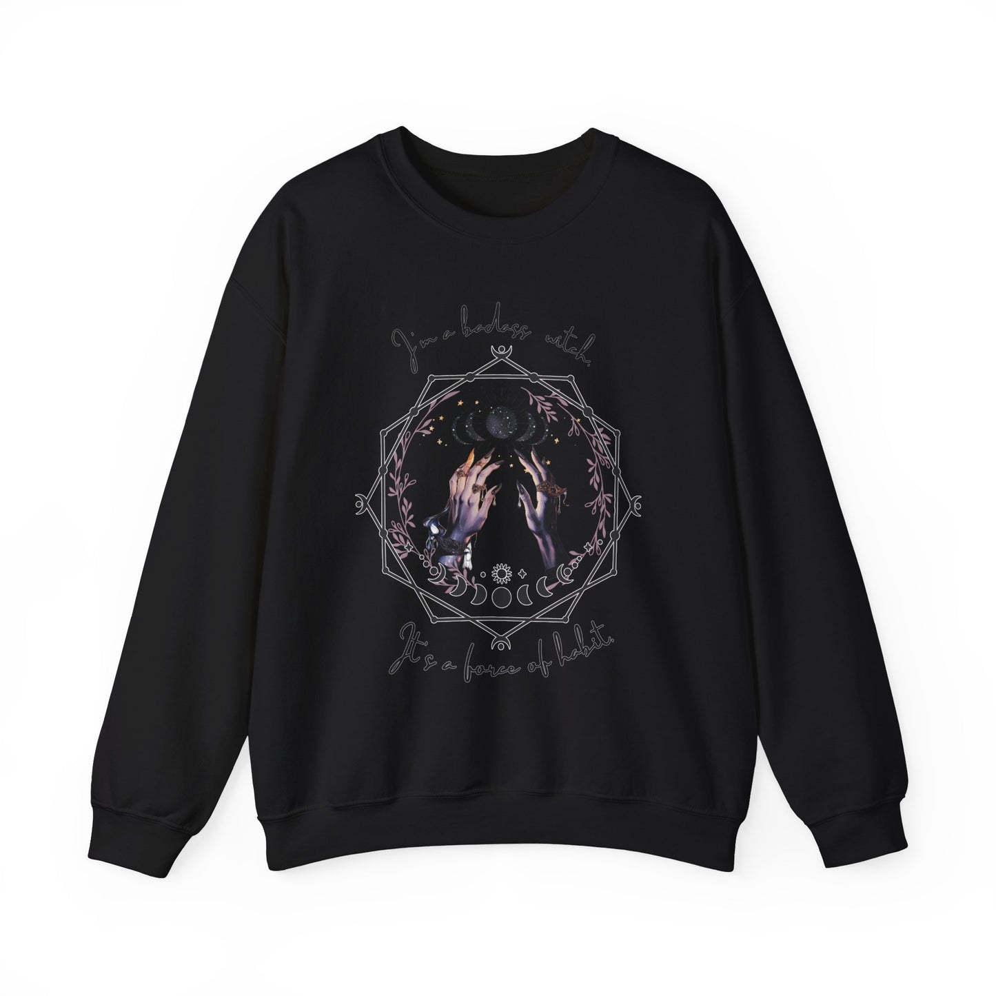 Witchy Crewneck Sweatshirt - "I'm a Badass Witch, It's a Force of Habit"