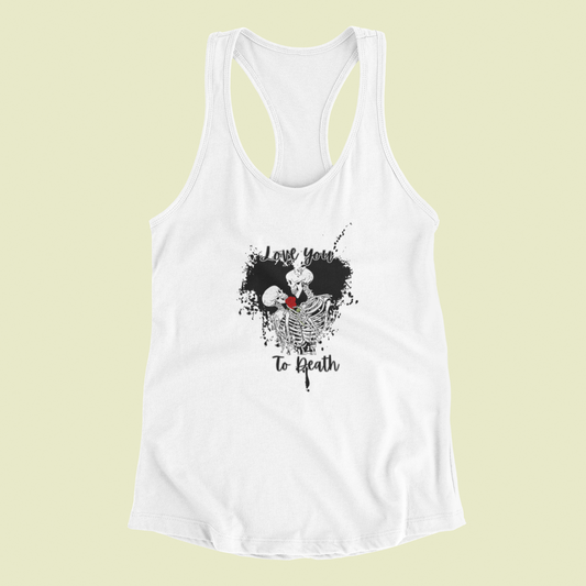 Gothic Valentine Skeleton Couple Women's Racerback Tank I Love You to Death
