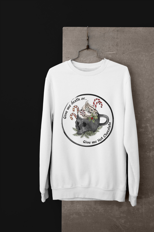 Give me death or give me hot chocolate! Get your hands on our comfortable and durable crewneck sweatshirt today.