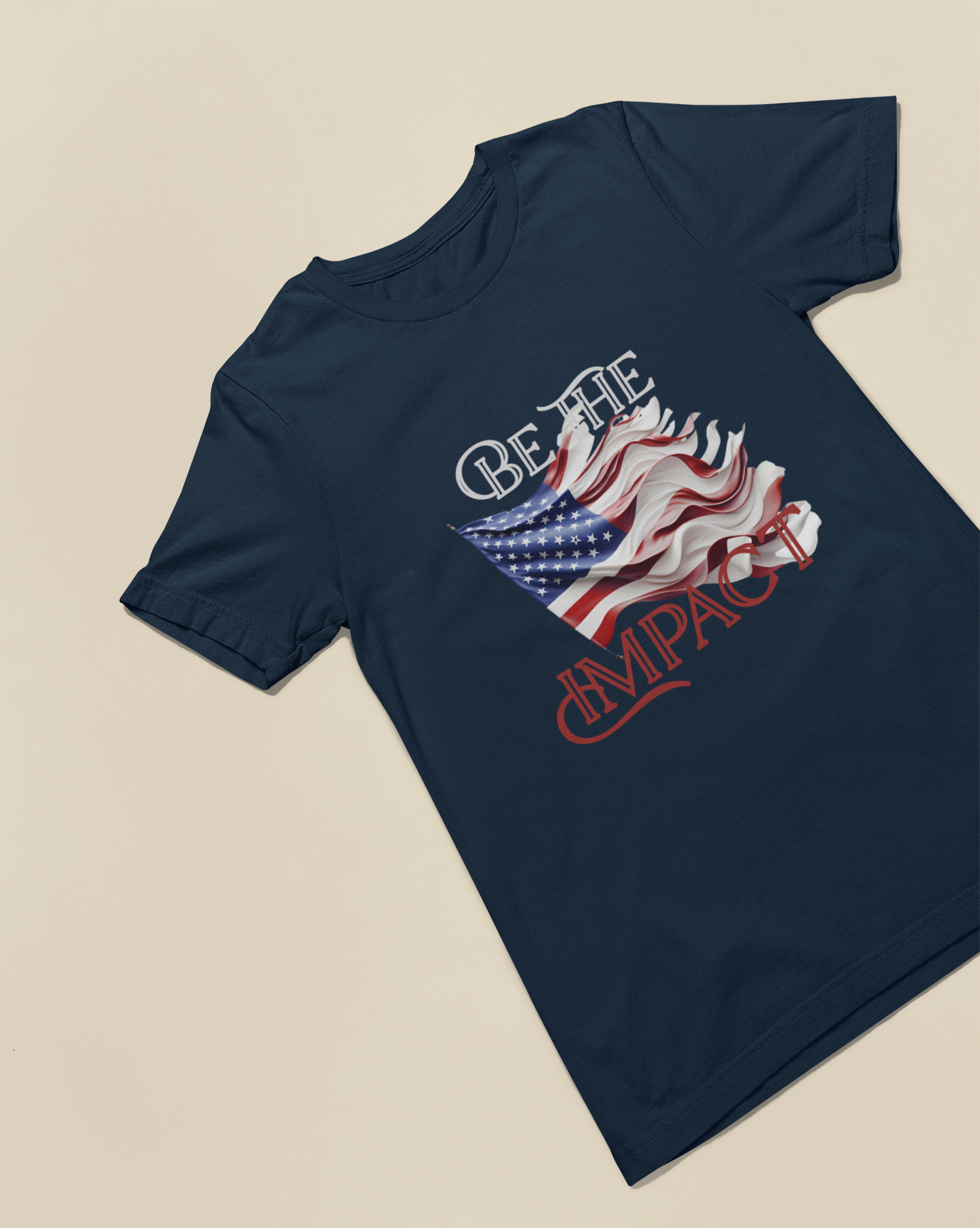 Embrace Your Patriotism: USA-Made 'Be the Impact' Inspirational T-Shirt for Everyday Heroes