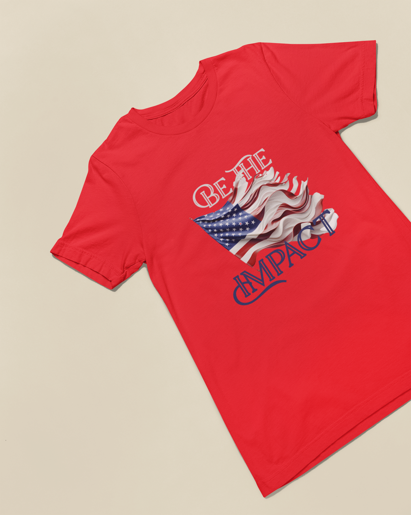 Embrace Your Patriotism: USA-Made 'Be the Impact' Inspirational T-Shirt for Everyday Heroes
