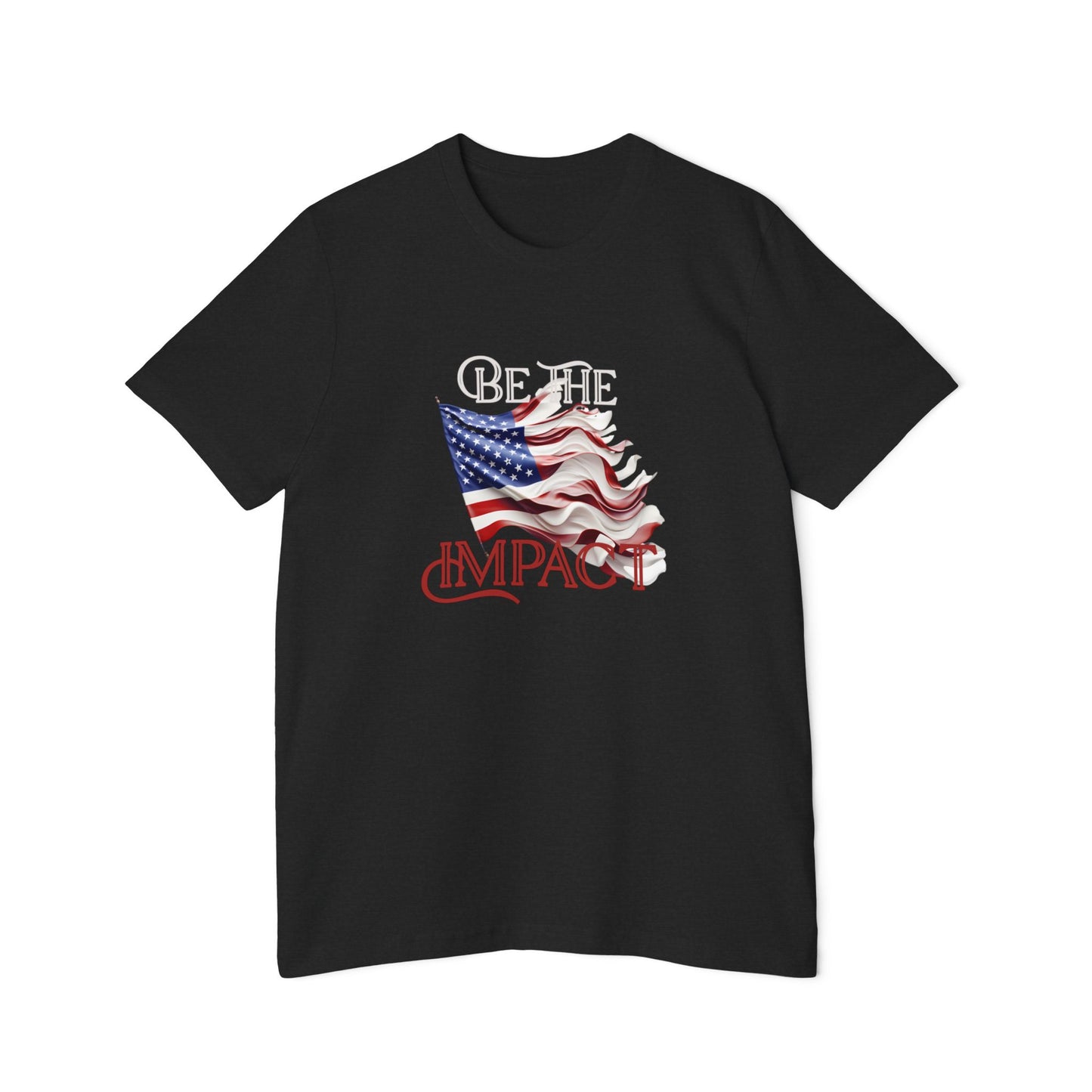 Embrace Your Patriotism: USA-Made 'Be the Impact' Inspirational T-Shirt for Everyday Heroes