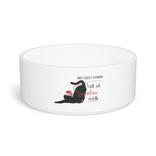 Christmas Season Pet Bowl | Most Likely to Drink Santa's Milk | White Ceramic Pet Dish
