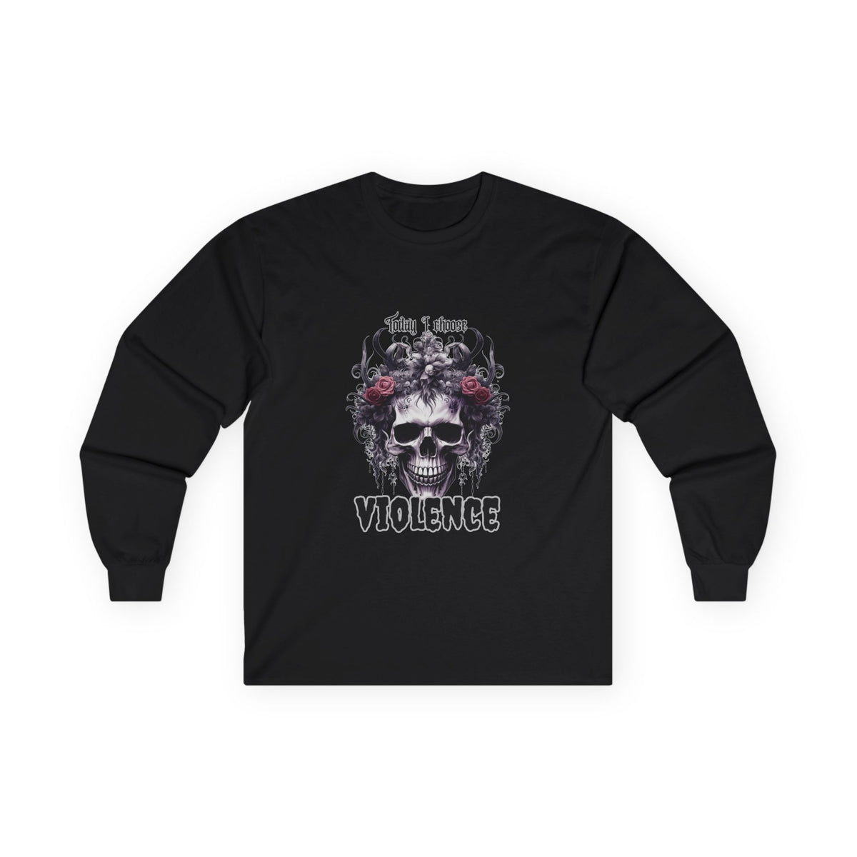 Skull & Roses Long Sleeve Tee — "I Choose Violence" Gothic Graphic Shirt