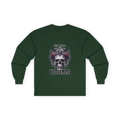 Skull & Roses Long Sleeve Tee — "I Choose Violence" Gothic Graphic Shirt