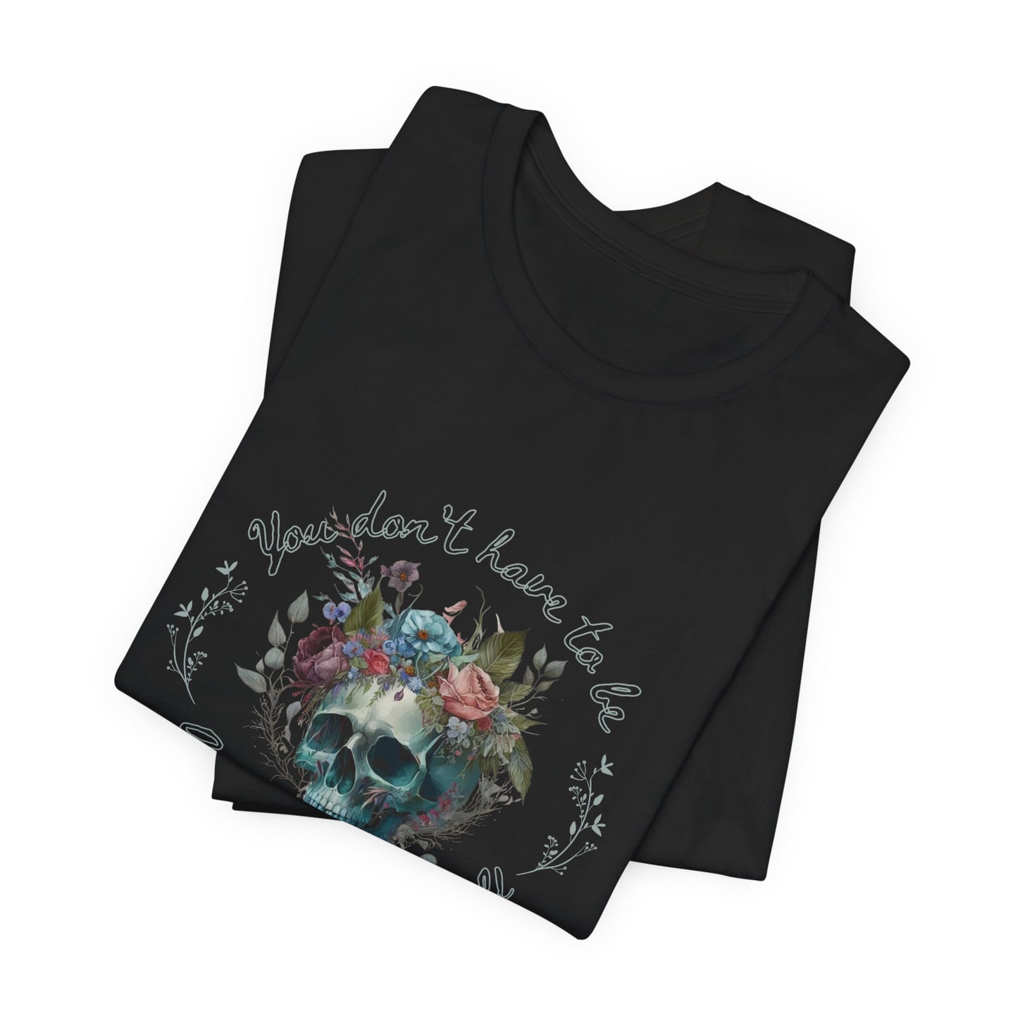 Skull and Floral Unisex Tee | Self-Love Shirt for All | Soft Cotton Blend