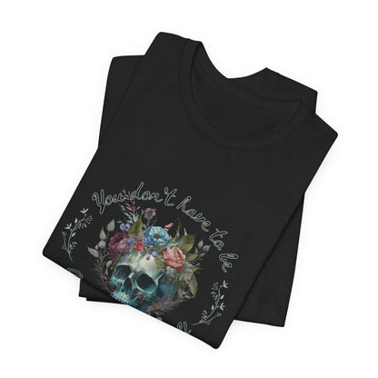 Skull and Floral Unisex Tee | Self-Love Shirt for All | Soft Cotton Blend