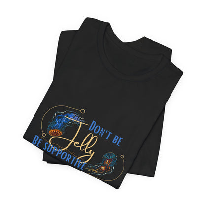 Jellyfish Design Tee - Support Your Friends in Style! Unisex Short Sleeve Shirt by Bella Canvas