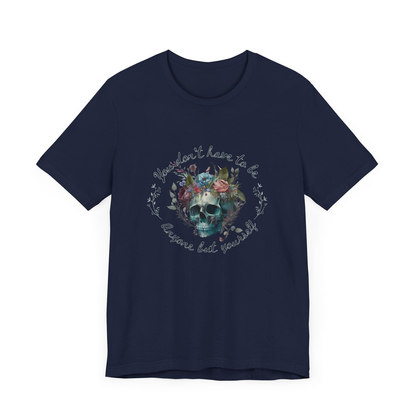 Skull and Floral Unisex Tee | Self-Love Shirt for All | Soft Cotton Blend