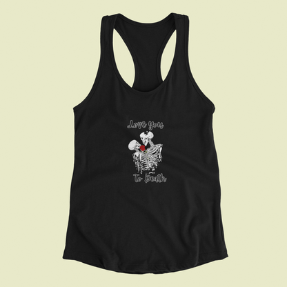 Gothic Valentine Skeleton Couple Women's Racerback Tank I Love You to Death
