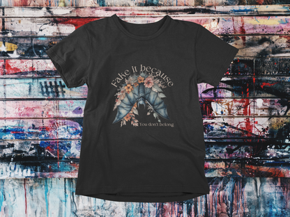 Fake it because you don't belong T-Shirt | Floral moth illustration