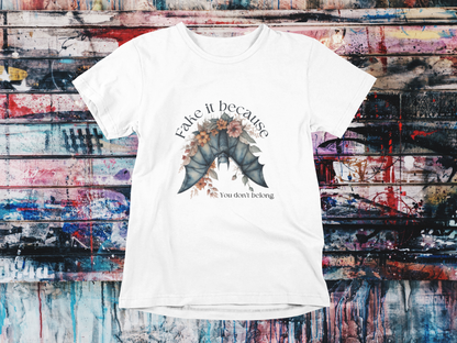Fake it because you don't belong T-Shirt | Floral moth illustration