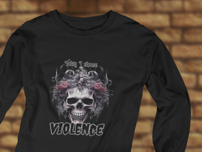 Skull & Roses Long Sleeve Tee — "I Choose Violence" Gothic Graphic Shirt