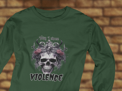 Skull & Roses Long Sleeve Tee — "I Choose Violence" Gothic Graphic Shirt