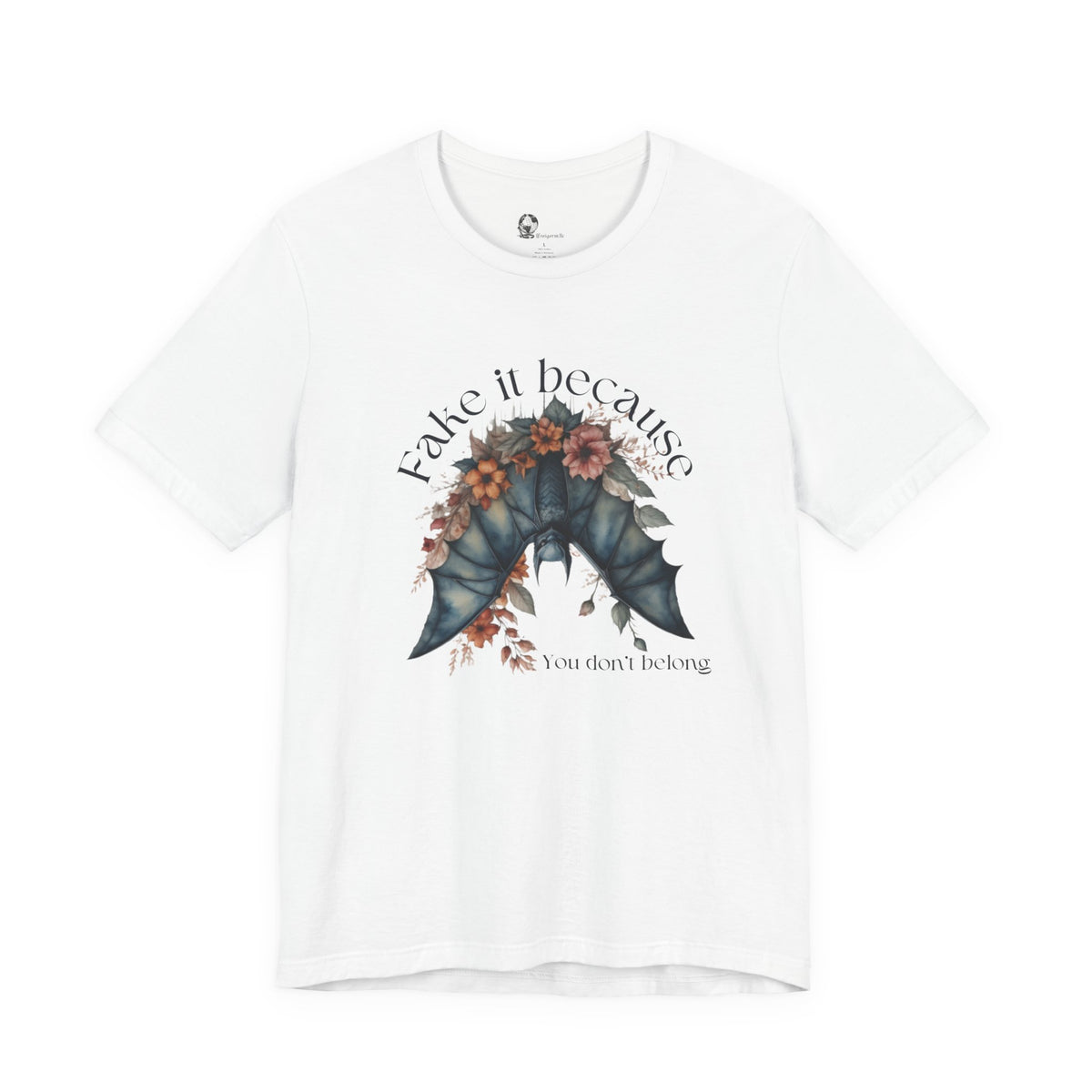 Fake it because you don't belong T-Shirt | Floral moth illustration