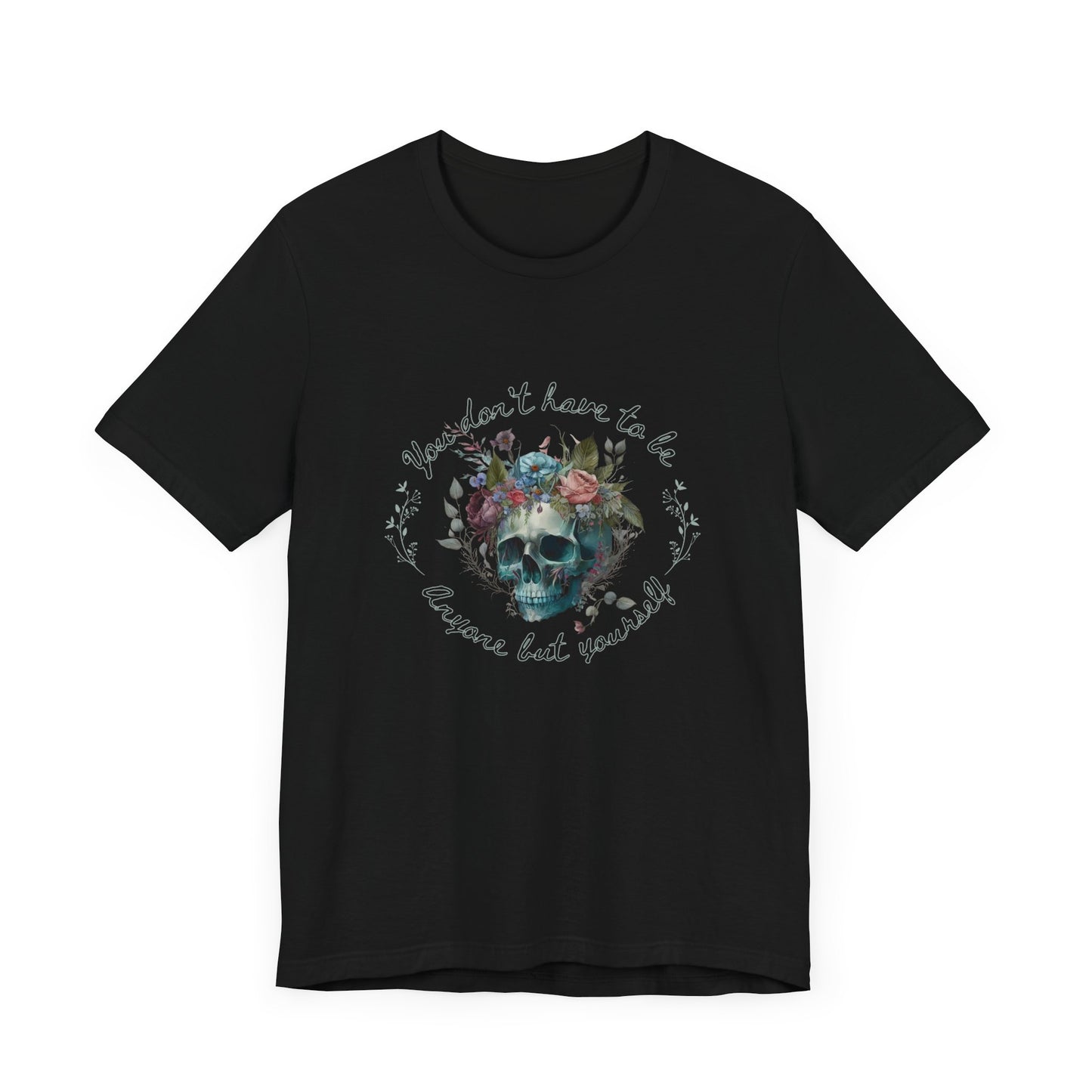 Skull and Floral Unisex Tee | Self-Love Shirt for All | Soft Cotton Blend