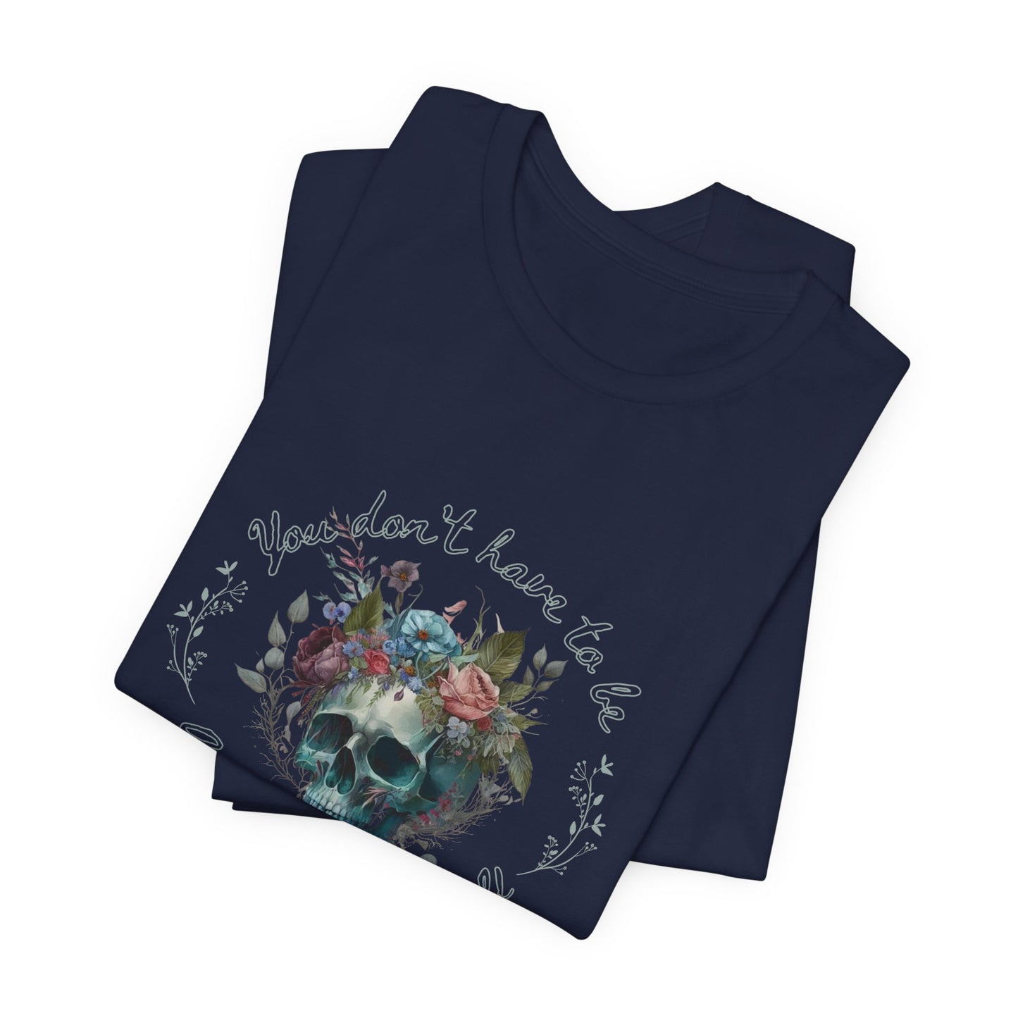 Skull and Floral Unisex Tee | Self-Love Shirt for All | Soft Cotton Blend