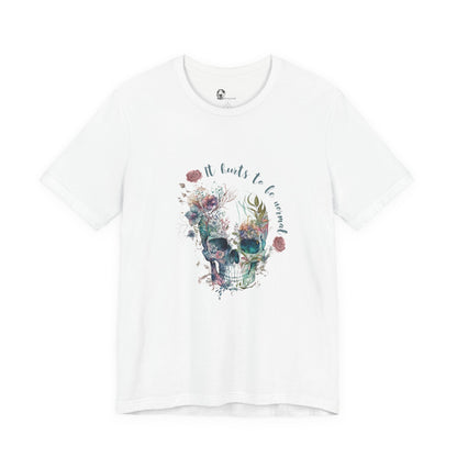 Skull with Flowers Tee | It Wants to Be Strong, Floral Watercolor Skull