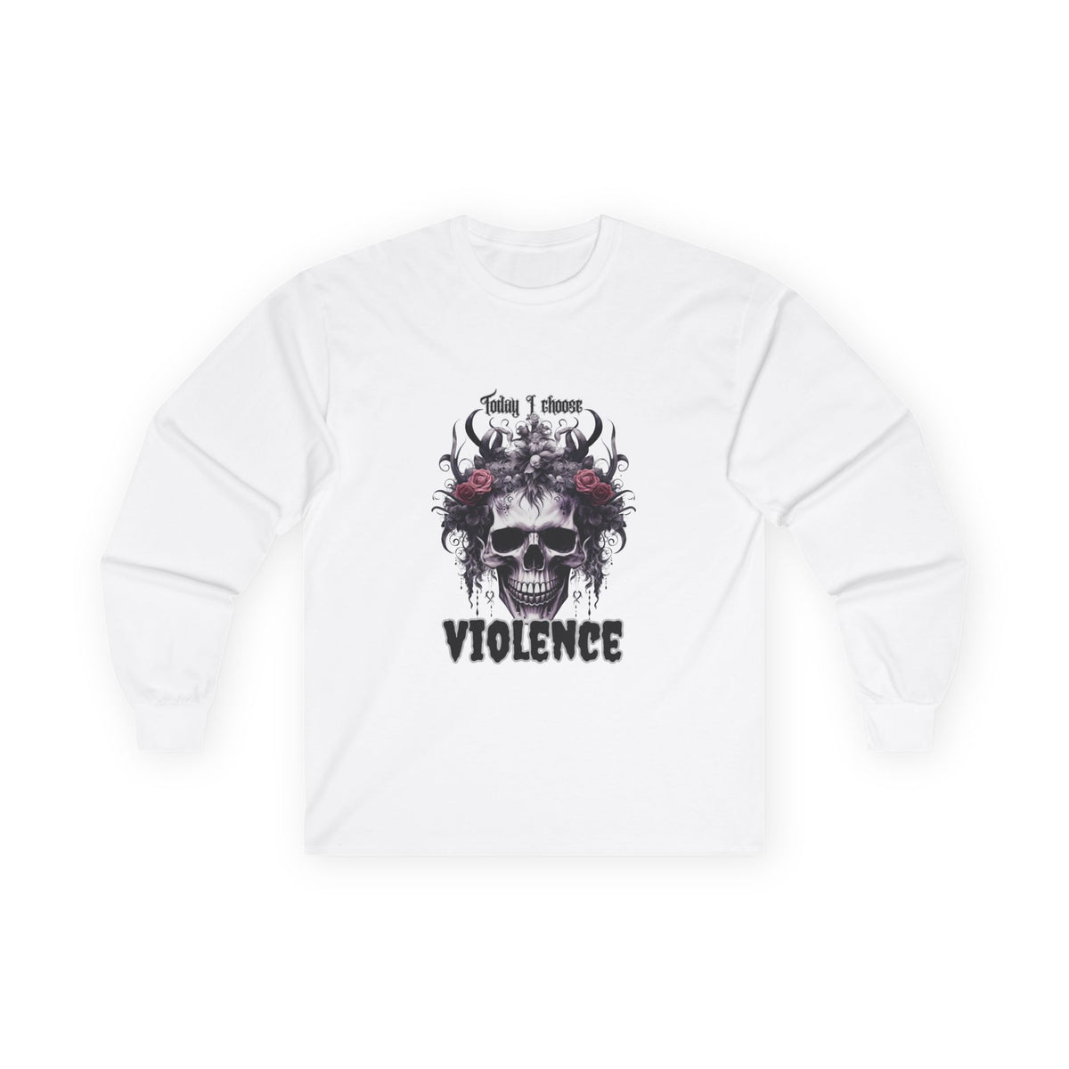 Skull & Roses Long Sleeve Tee — "I Choose Violence" Gothic Graphic Shirt